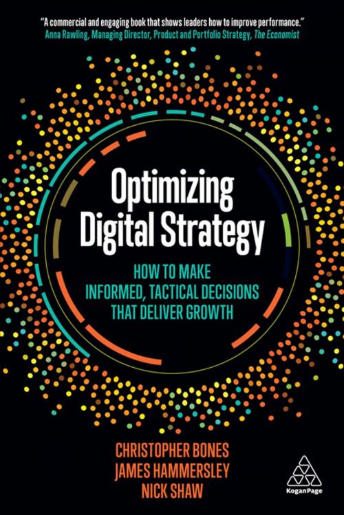 Cover of the book Optimizing Digital Strategy by Professor Christopher Bones, James Hammersley, Nick Shaw, Kogan Page