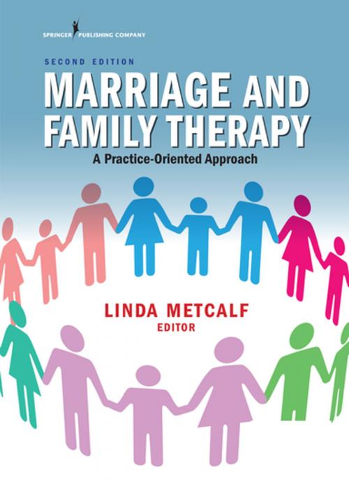 Cover of the book Marriage and Family Therapy, Second Edition by Linda Metcalf, PhD, LPC-S, LMFT-S, Springer Publishing Company