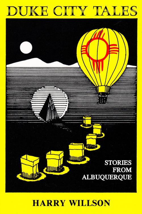 Cover of the book Duke City Tales: Stories from Albuquerque by Harry Willson, Amador Publishers, LLC