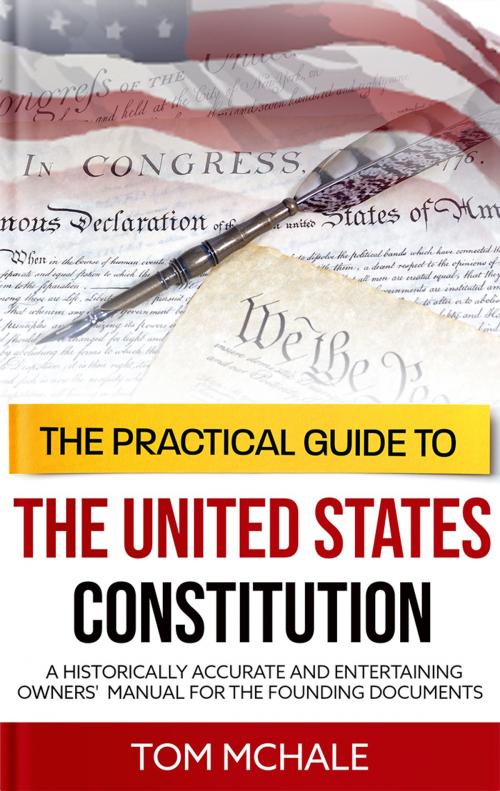 Cover of the book The Practical Guide to the United States Constitution by Tom McHale, IPG