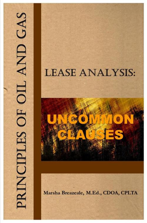 Cover of the book Principles of Oil and Gas Lease Analysis: Uncommon Clauses by Marsha Breazeale, Oil Patch Press