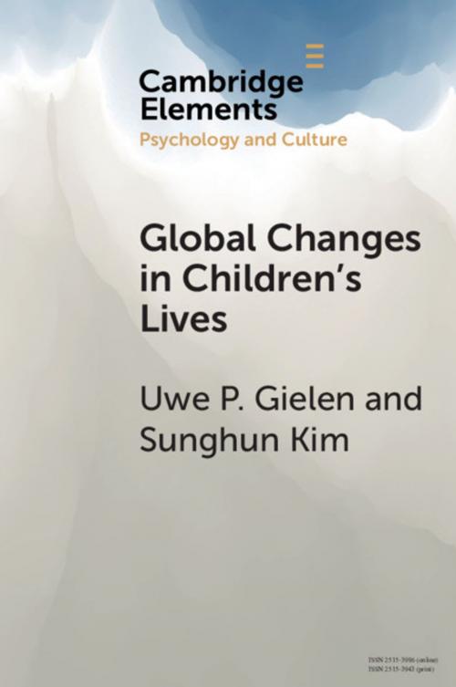 Cover of the book Global Changes in Children's Lives by Uwe P. Gielen, Sunghun Kim, Cambridge University Press