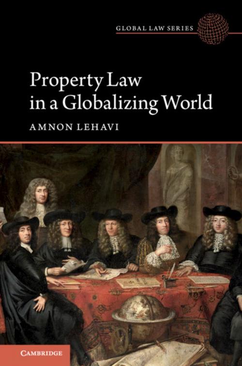 Cover of the book Property Law in a Globalizing World by Amnon Lehavi, Cambridge University Press