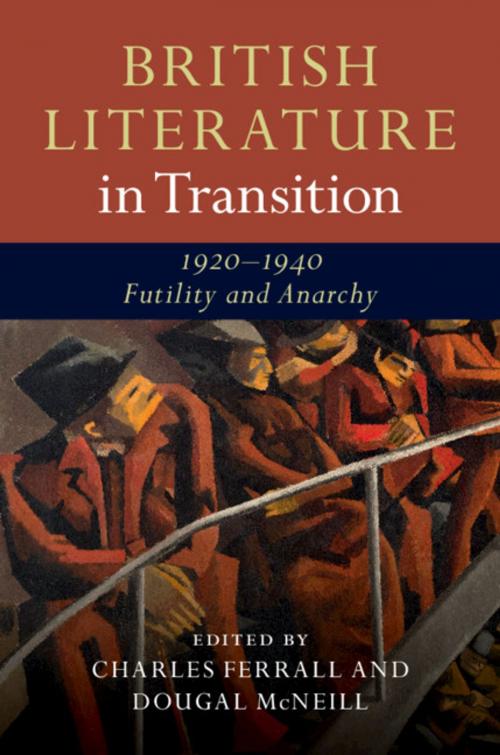 Cover of the book British Literature in Transition, 1920–1940: Futility and Anarchy by , Cambridge University Press