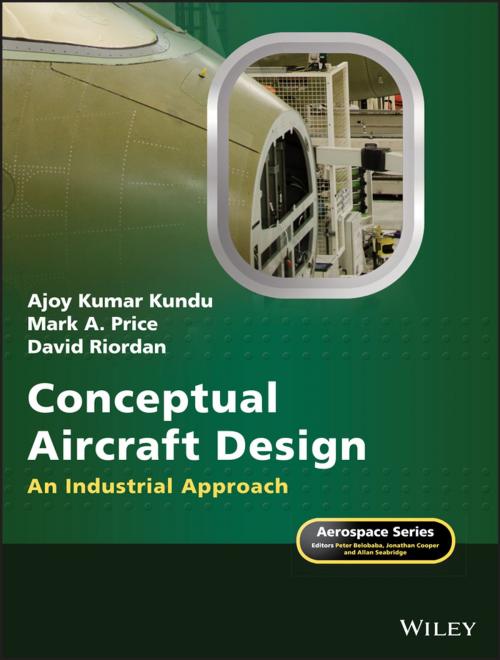 Cover of the book Conceptual Aircraft Design by Ajoy Kumar Kundu, Mark A. Price, David Riordan, Wiley