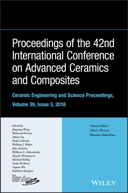 Cover of the book Proceedings of the 42nd International Conference on Advanced Ceramics and Composites, Ceramic Engineering and Science Proceedings, Issue 3 by Valerie Wiesner, Manabu Fukushima, Wiley