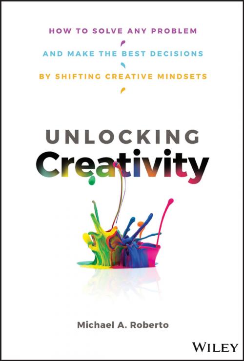 Cover of the book Unlocking Creativity by Michael A. Roberto, Wiley