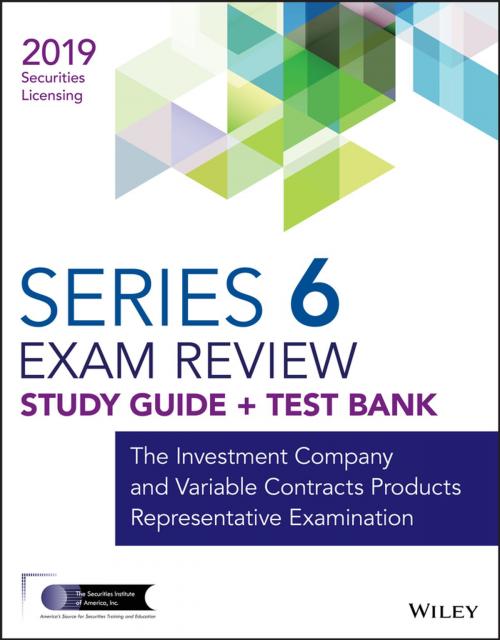 Cover of the book Wiley Series 6 Securities Licensing Exam Review 2019 + Test Bank by Wiley, Wiley