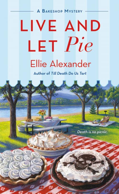 Cover of the book Live and Let Pie by Ellie Alexander, St. Martin's Press