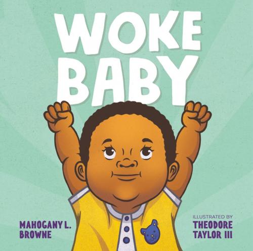 Cover of the book Woke Baby by Mahogany L. Browne, Roaring Brook Press