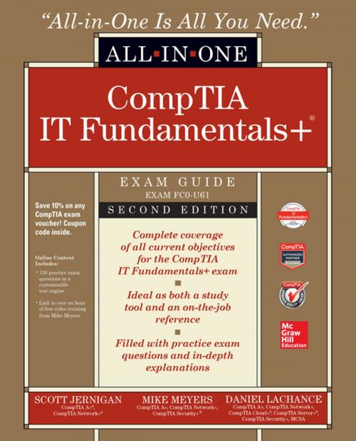 Cover of the book CompTIA IT Fundamentals+ All-in-One Exam Guide, Second Edition (Exam FC0-U61) by Mike Meyers, Scott Jernigan, Daniel Lachance, McGraw-Hill Education