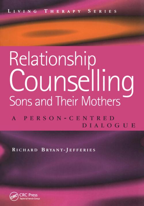 Cover of the book Relationship Counselling - Sons and Their Mothers by Richard Bryant-Jefferies, Taylor and Francis