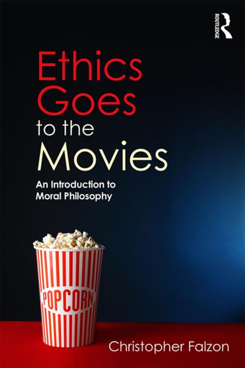 Cover of the book Ethics Goes to the Movies by Christopher Falzon, Taylor and Francis