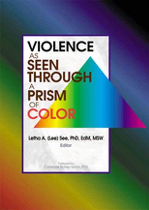 Cover of the book Violence as Seen Through a Prism of Color by Letha A See, Taylor and Francis