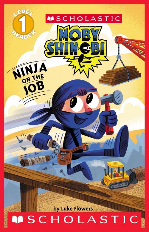 Cover of the book Ninja on the Job (Moby Shinobi: Scholastic Reader, Level 1) by Luke Flowers, Scholastic Inc.