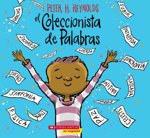 Cover of the book El Coleccionista de Palabras (The Word Collector) by Peter H. Reynolds, Scholastic Inc.
