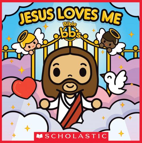 Cover of the book Jesus Loves Me (Bible bb's) by Scholastic, Scholastic Inc.