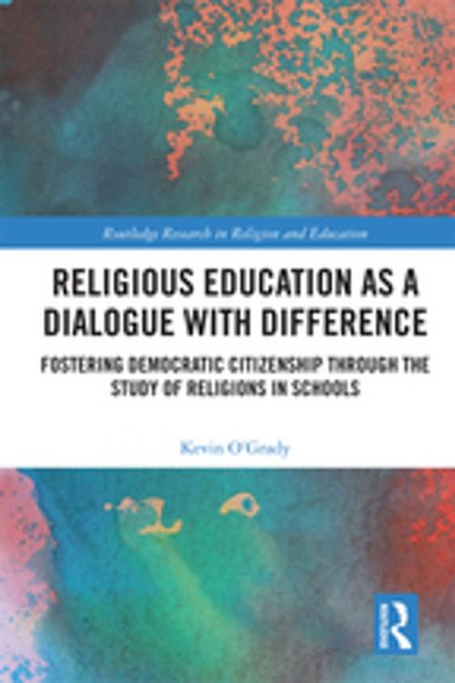 Cover of the book Religious Education as a Dialogue with Difference by Kevin O'Grady, Taylor and Francis