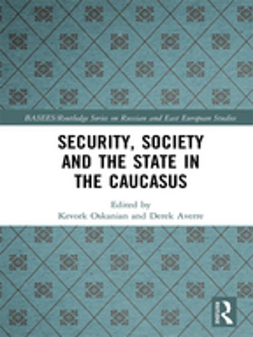 Cover of the book Security, Society and the State in the Caucasus by , Taylor and Francis