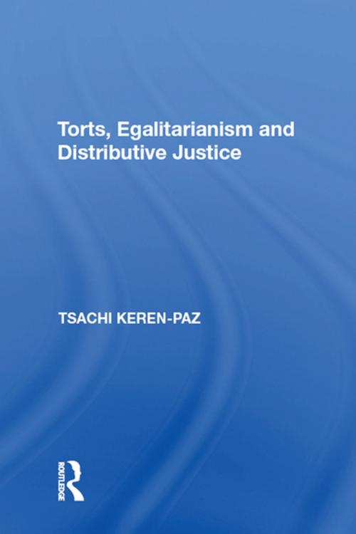 Cover of the book Torts, Egalitarianism and Distributive Justice by Tsachi Keren-Paz, Taylor and Francis