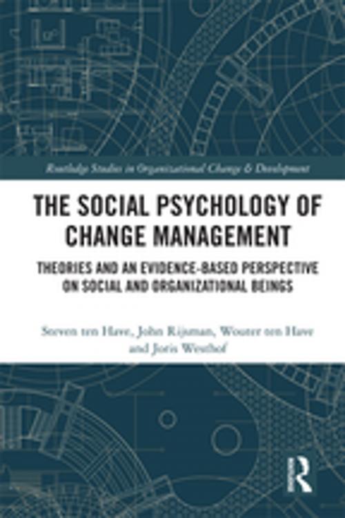 Cover of the book The Social Psychology of Change Management by Steven ten Have, John Rijsman, Wouter ten Have, Joris Westhof, Taylor and Francis
