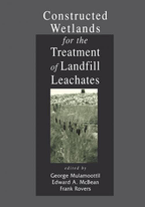 Cover of the book Constructed Wetlands for the Treatment of Landfill Leachates by George Mulamoottil, CRC Press