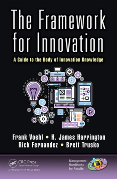 Cover of the book The Framework for Innovation by Frank Voehl, H. James Harrington, Rick Fernandez, Brett Trusko, Taylor and Francis
