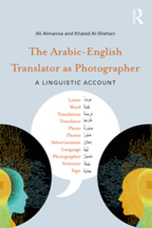 Cover of the book The Arabic-English Translator as Photographer by Ali Almanna, Khaled Al-Shehari, Taylor and Francis