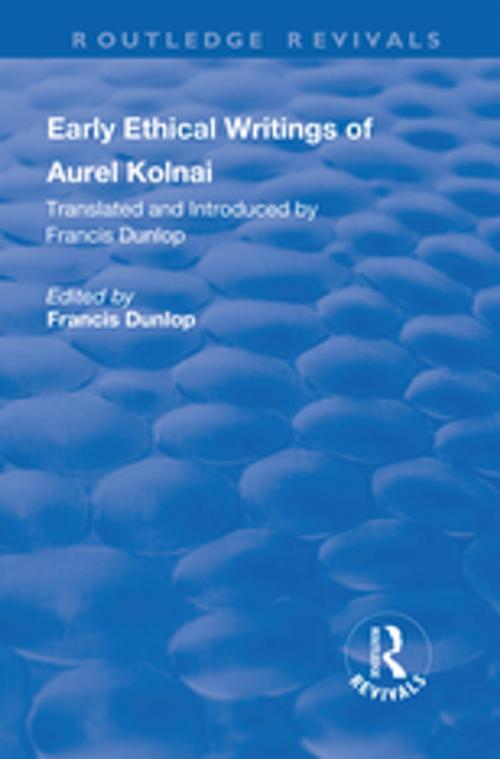 Cover of the book Early Ethical Writings of Aurel Kolnai by Francis Dunlop, Taylor and Francis