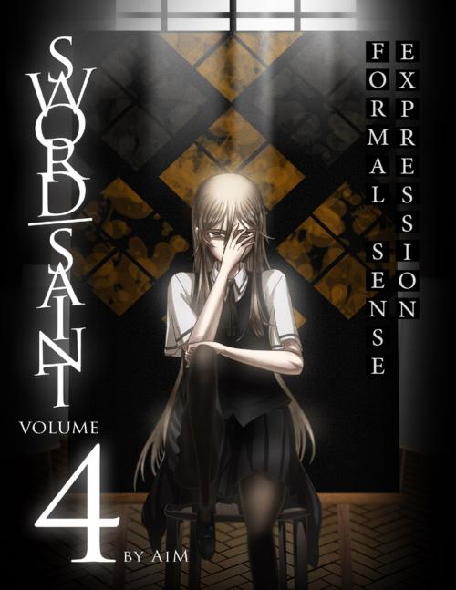 Cover of the book Sword Saint Volume 4: Formal Sense Expression by AiM, Lulu.com