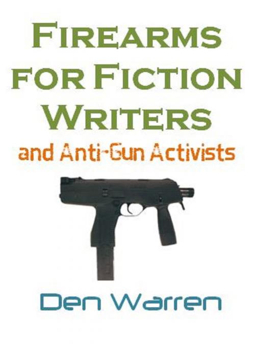 Cover of the book Firearms for Fiction Writers by Den Warren, Unbelievable Universe