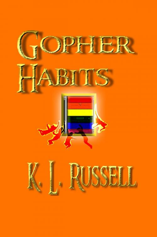 Cover of the book Gopher Habits by K. L. Russell, K. L. Russell