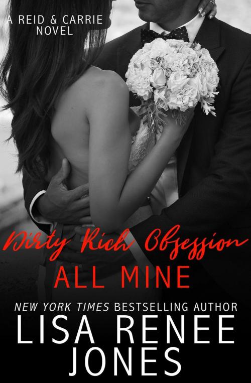 Cover of the book Dirty Rich Obsession: All Mine by Lisa Renee Jones, Julie Patra Publishing