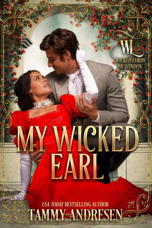 Cover of the book My Wicked Earl by Tammy Andresen, Tammy Andresen