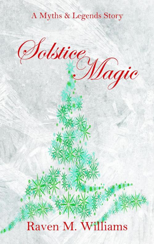Cover of the book Solstice Magic by Raven M. Williams, Raven's Mystic Realms