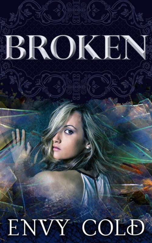Cover of the book Broken by Envy Cold, Beyond His Words