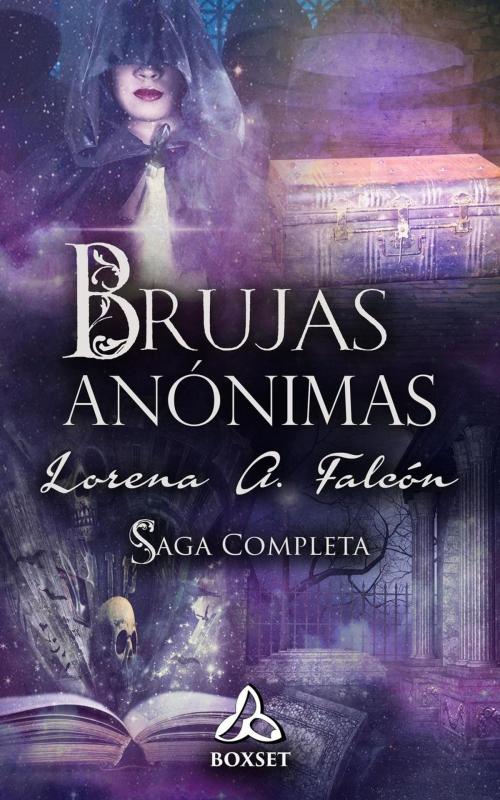 Cover of the book Brujas anónimas - Saga completa (Boxset) by Lorena A. Falcón, Lorena Falcón