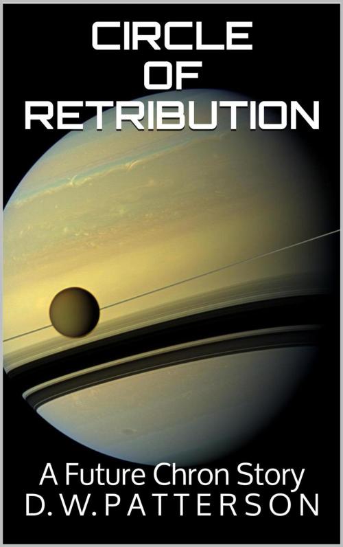 Cover of the book Circle of Retribution by D.W. Patterson, Future Chron Publishing
