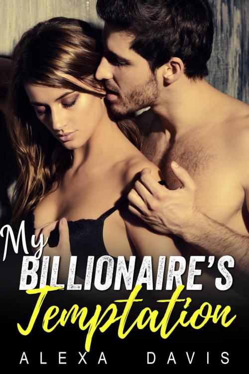 Cover of the book My Billionaire's Temptation by Alexa Davis, Alexa Davis