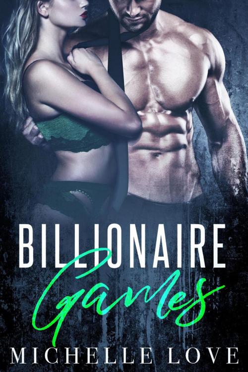 Cover of the book Billionaire Games by Michelle Love, Best seller Author