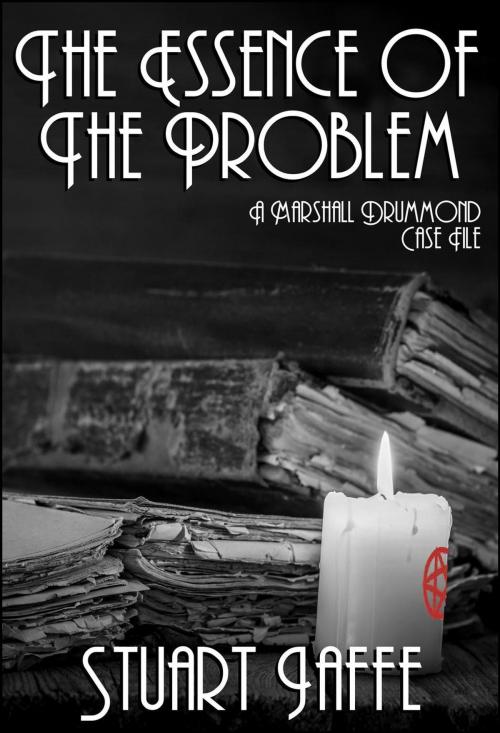 Cover of the book The Essence of the Problem by Stuart Jaffe, Stuart Jaffe