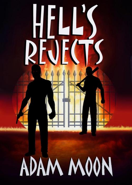 Cover of the book Hell's Rejects by Adam Moon, Adam Moon
