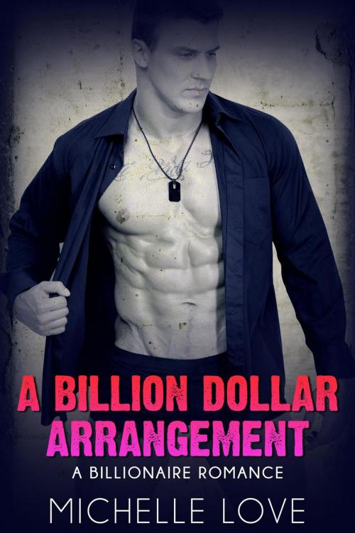 Cover of the book A Billion Dollar Arrangement by Michelle Love, Best seller Author