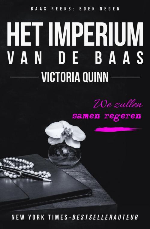 Cover of the book Het imperium van de baas by Victoria Quinn, Victoria Quinn