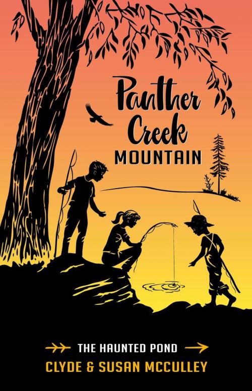 Cover of the book Panther Creek Mountaim:The Haunted Pond by clyde mcculley, Susan McCulley, clyde mcculley