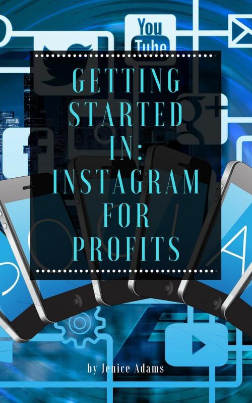 Cover of the book Getting Started in: Instagram for Profits by Jenice Adams, Personal Growth
