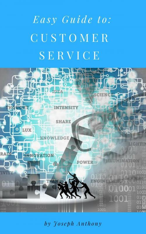 Cover of the book Easy Guide to: Customer Service by Joseph Anthony, Personal Growth