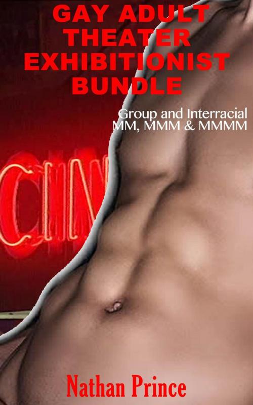 Cover of the book Gay Adult Theater Exhibitionism Bundle by Nathan Prince, NP Publishing