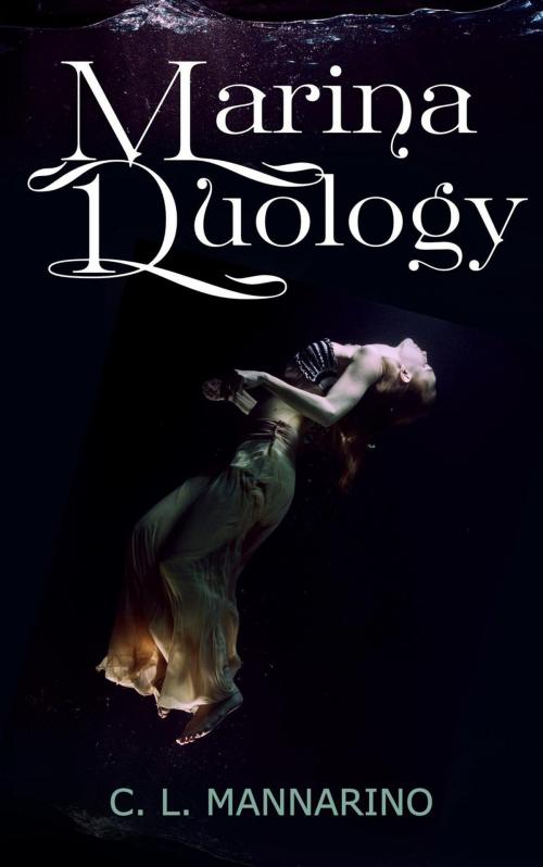 Cover of the book Marina Duology by C.L. Mannarino, Mannarino Publishing