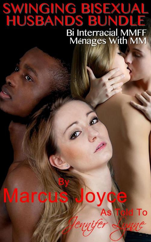 Cover of the book Swinging Bisexual Husbands Bundle: Bi Interracial MMFF Ménages With MM by Jennifer Lynne, Marcus Joyce, JLE Publishing